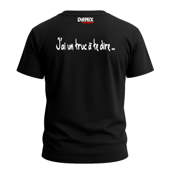 Tshirt J'ai un truc à te dire ... Apéro ? [DANIX CENSORED]